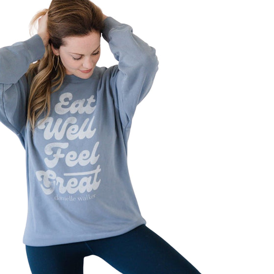 Eat well, feel great crew sweatshirt Danielle Walker